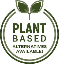 Ask about our plant based alternatives